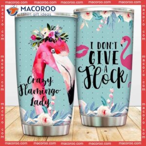 I Don’t Give A Flock Flamingos Stainless Steel Tumbler