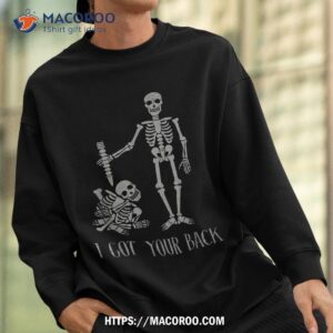 i got your back halloween skeleton skull sarcastic shirt spooky scary skeletons sweatshirt