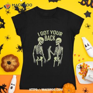 I Got Your Back Halloween Skeleton Skull Sarcastic Shirt, Sugar Skull Pumpkin
