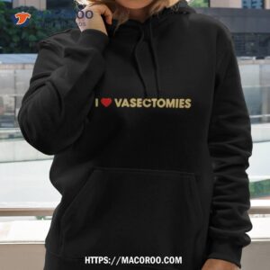 i heart vasectomies shirt hoodie 2