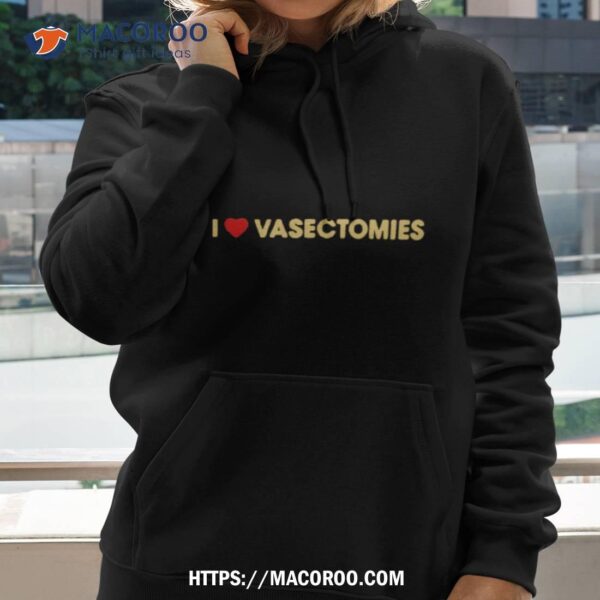 I Heart Vasectomies Shirt