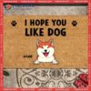 I Hope You Like Dogs Outdoor Door Mat, Personalized Doormat, Gifts For Dog Lovers