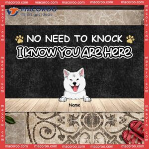 I Know You Are Here Black Front Door Mat, Gifts For Dog Lovers, No Need To Knock Custom Doormat