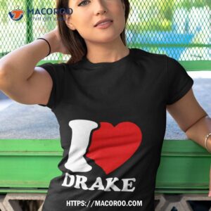 I Love Drake Shirt 3 i love drake shirt tshirt 1