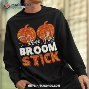 i love his broomstick her pumpkins halloween couple shirt sweatshirt