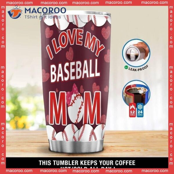 I Love My Baseball Mom Stainless Steel Tumbler