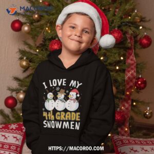 i love my first grade snow christmas 4th teacher shirt snowman t shirt hoodie