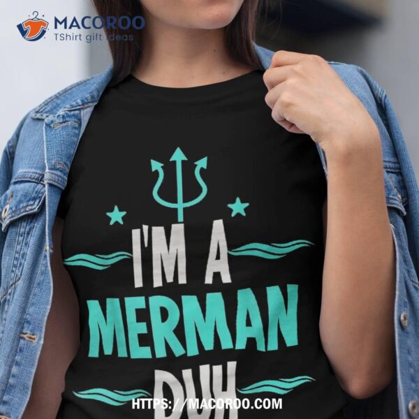 I’m A Merman Duh Halloween Costume Shirt, Halloween Gift