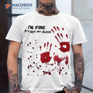 I’m Fine It’s Not My Blood Sarcastic Halloween Humor Shirt, Halloween Candy Jar Ideas