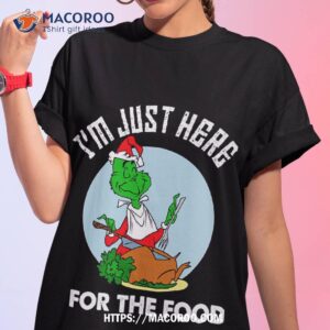 I’m Just Here For The Food Shirt, The Grinch