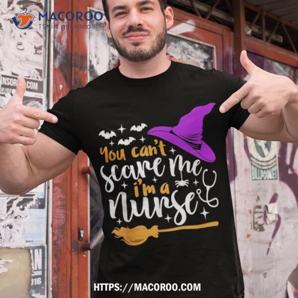 I’m Not Afraid Of Anything… I’m a Nurse! Funny Halloween Witch T-shirt