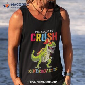 i m ready to crush kindergarten trex dinosaur back school shirt father s day gift for expecting dad tank top