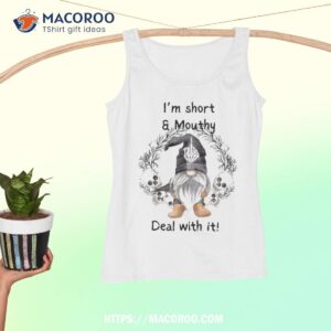 i m short funny mouthy s deal gnome with it happy halloween shirt diy halloween treats tank top