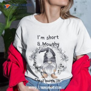 i m short funny mouthy s deal gnome with it happy halloween shirt diy halloween treats tshirt