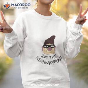 I’m The Highwayman Over The Garden Wall Shirt 2 i m the highwayman over the garden wall shirt sweatshirt 2