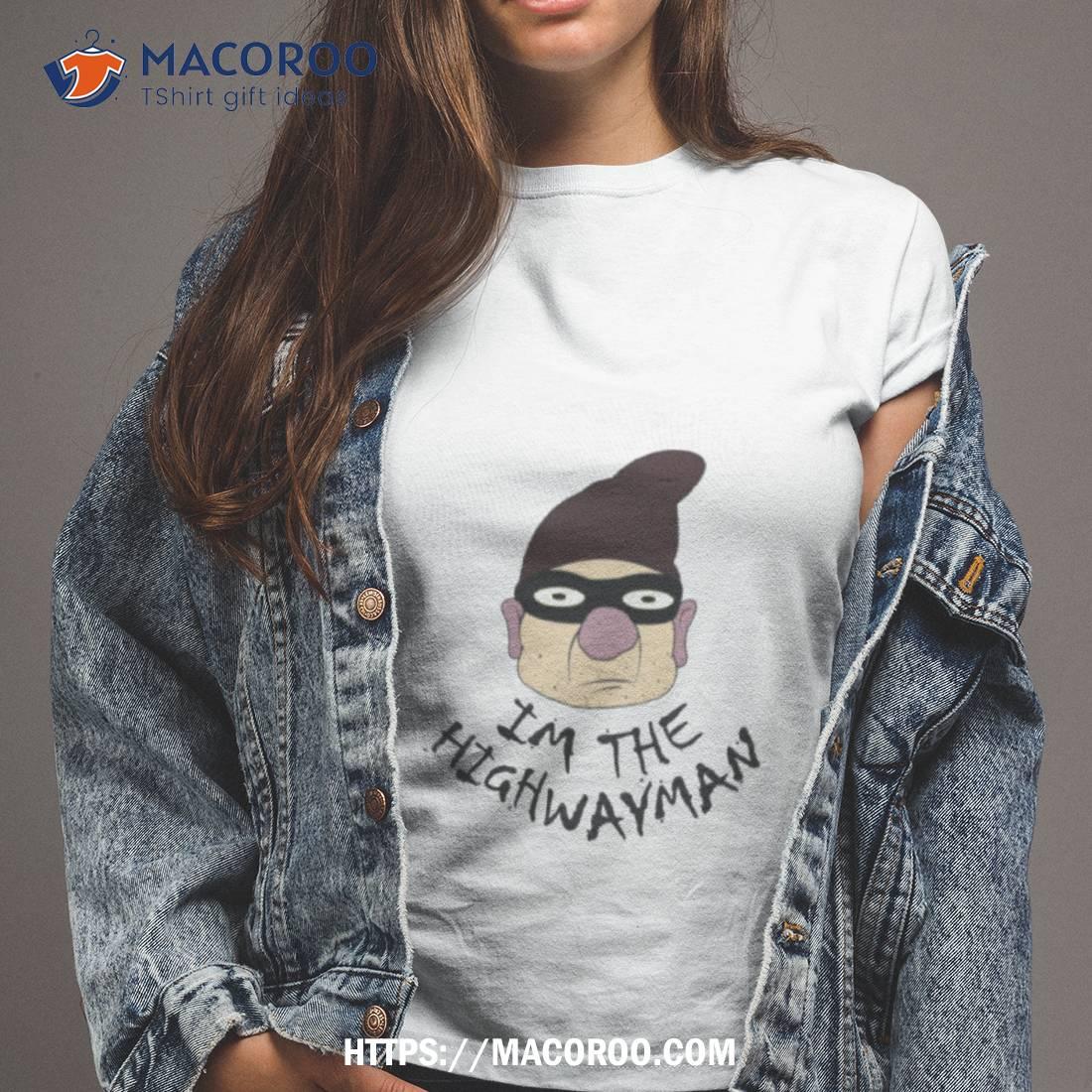 I’m The Highwayman Over The Garden Wall Shirt I’m The Highwayman Over The Garden Wall Shirt