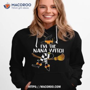 i m the nana witch broom matching family halloween party shirt hoodie 1