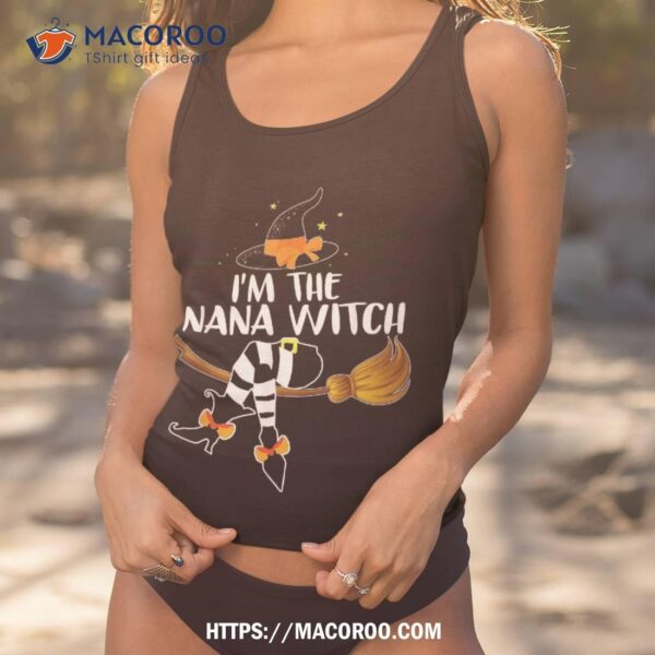 I’m The Nana Witch,broom Matching Family Halloween Party Shirt