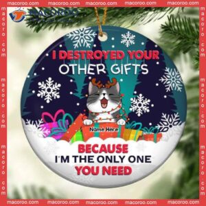 I’m The Only One U Need Gift Boxes Circle Ceramic Ornament, Personalized Cat Lovers Decorative Christmas Ornament