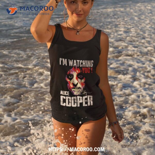 I’m Watching You Alice Cooper Signature Shirt