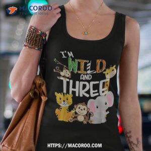 i m wild and three zoo theme birthday safari jungle animals shirt tank top 4