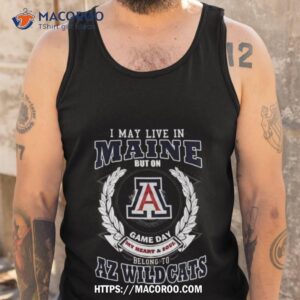i may live in maine but on game day my heart amp soul belong to arizona wildcats shirt tank top