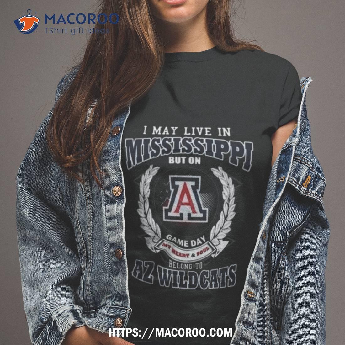 I May Live In Mississippi But On Game Day My Heart & Soul Belong To Arizona Wildcats Shirt I May Live In Mississippi But On Game Day My Heart & Soul Belong To Arizona Wildcats Shirt