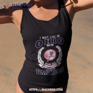 i may live in ohio belong to new york yankees shirt tank top 2
