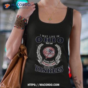 i may live in ohio belong to new york yankees shirt tank top 4