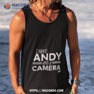 i need andy and a camera shirt tank top