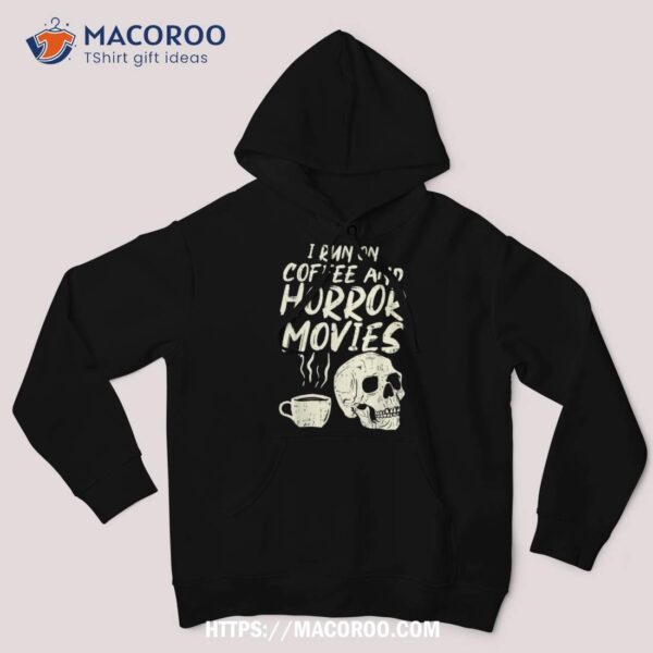 I Run Coffee Horror Movies Skull Skeleton Fun Halloween Shirt, Skeleton Masks