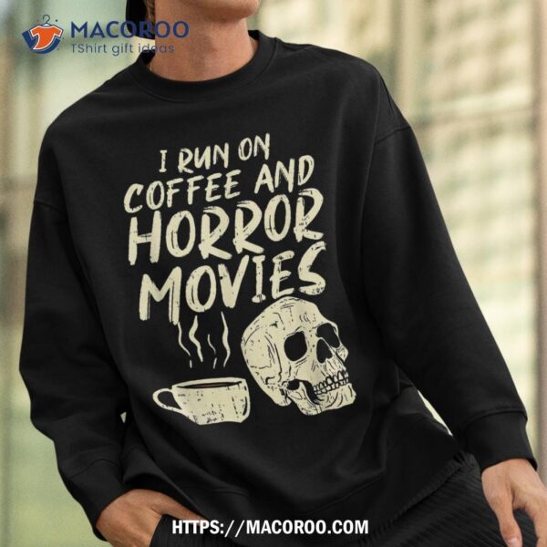 I Run Coffee Horror Movies Skull Skeleton Fun Halloween Shirt, Skeleton Masks
