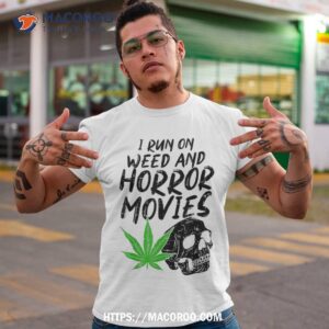 i run weed horror movies skull funny halloween stoner gift shirt halloween skull tshirt