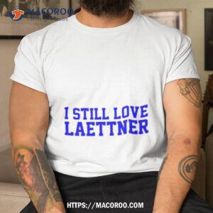 i still love laettner shirt tshirt