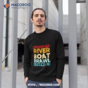 I Survived The Riverboat Brawl Alabama 2023 Shirt 2 i survived the riverboat brawl alabama 2023 shirt sweatshirt 1
