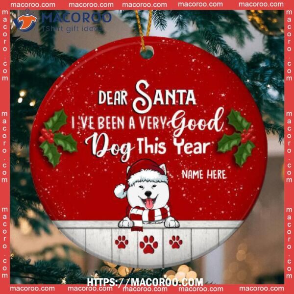 I’ve Been A Very Good Dog This Year Red Circle Ceramic Ornament, Custom Dog Ornaments