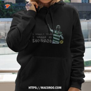 I Wanna Be Edouard Glasgow Celtic Fc Striker Hail Shirt 1 i wanna be edouard glasgow celtic fc striker hail shirt hoodie 2