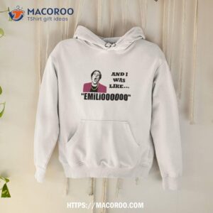 I Was Like Emilio Movie A Night At The Roxbury Shirt 1 i was like emilio movie a night at the roxbury shirt hoodie