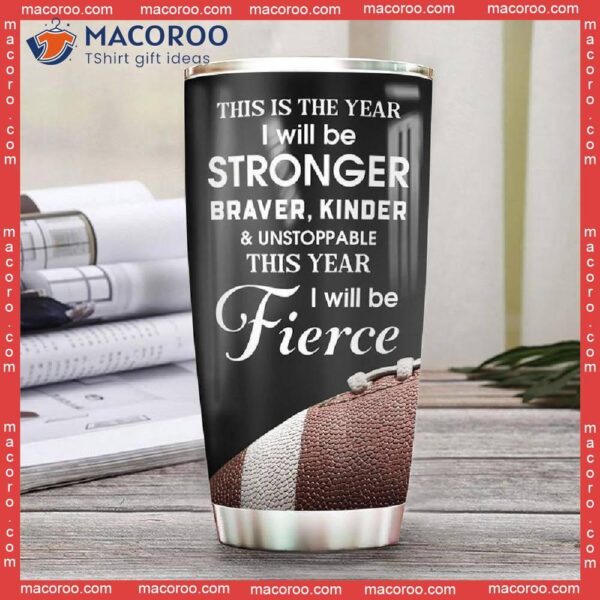 I Will Be Fierce Stainless Steel Tumbler