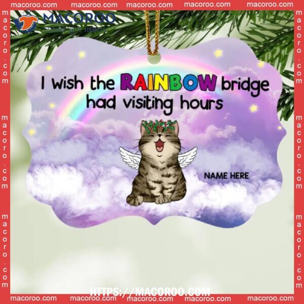 I Wish The Rainbow Bridge Had Visiting Hours, Metal Ornament, Cat Tree Ornaments