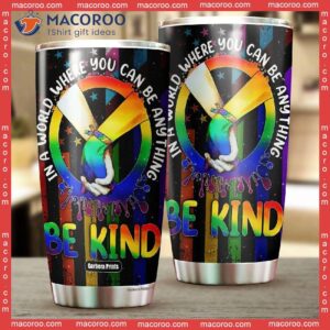 In A World Where You Can Be Anything Kind Lgbt Pride Stainless Steel Tumbler