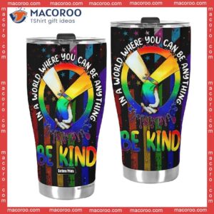in a world where you can be anything kind lgbt pride stainless steel tumbler 2