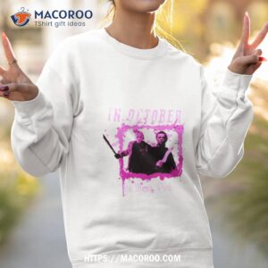 in october we wear pink funny michael myers halloween shirt sweatshirt 2