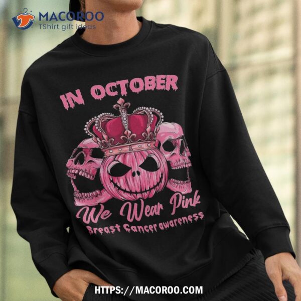 In October We Wear Pink Halloween Sugar Skull Breast Cancer Shirt, Skull Pumpkin