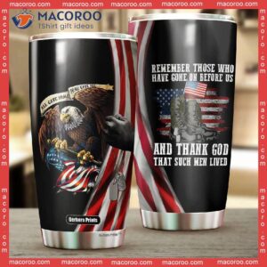 Independence Day Eagle Military Shoes Remember Those Who Have Gone On Before Us Veterans And Thank God Stainless Steel Tumbler