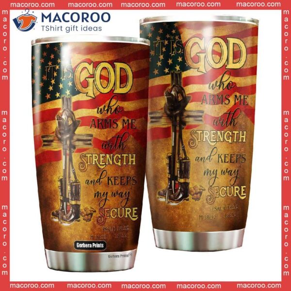 It Is God Who Arms Me With Strength Firefighter Stainless Steel Tumbler