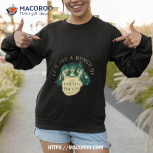 it just a bunch of halloween hocus pocus shirt sweatshirt