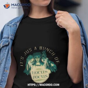 it just a bunch of halloween hocus pocus shirt tshirt