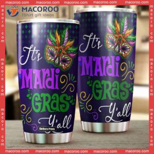 it rsquo s mardi gras y rsquo all stainless steel tumbler 1