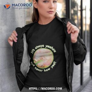 it s always yeehaw and never haw yee shirt tshirt 3